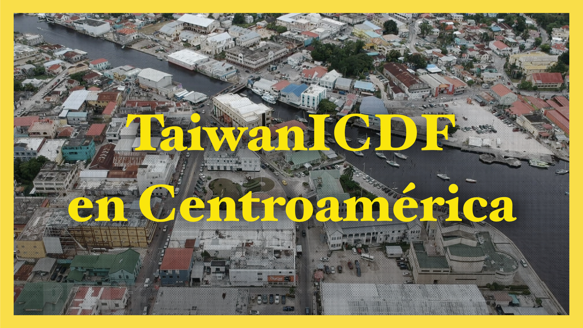 TaiwanICDF en Centroamérica